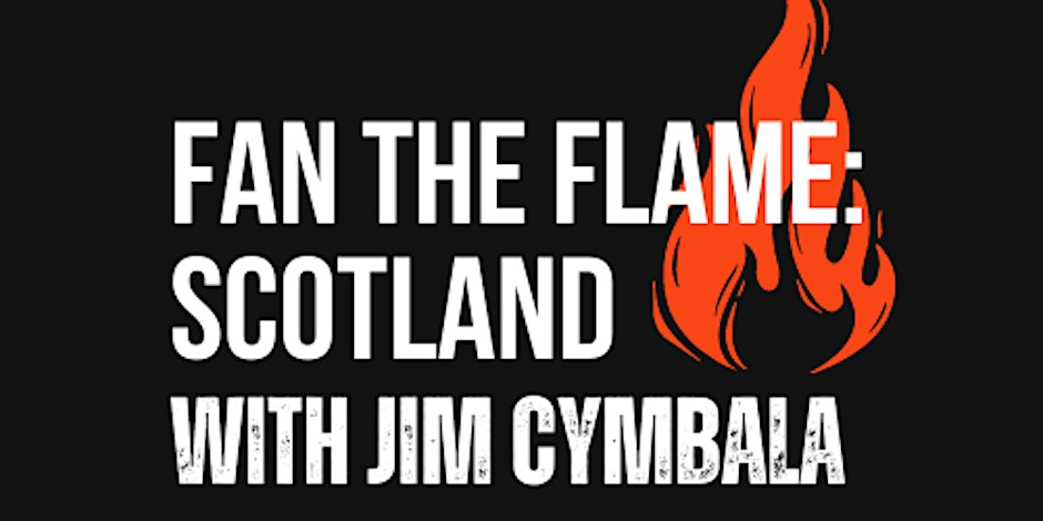 Fan the Flame: Scotland (Edinburgh)